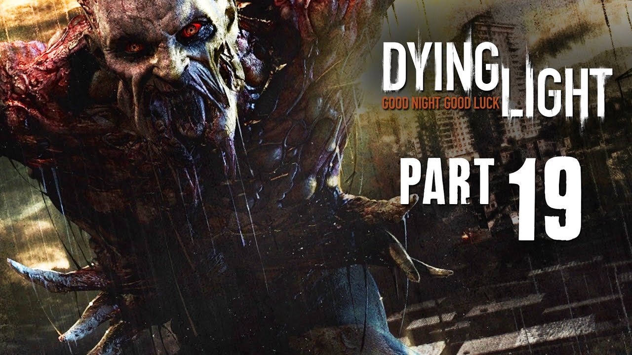 Dying Light Walkthrough Part 19 - THE ZOMBIES CAME FROM SPACE  - (FULL GAME) 1080p PC PS4 Xbox One