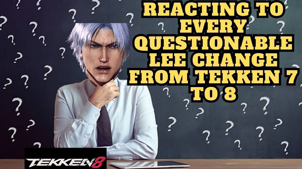 Reacting To Questionable Lee Changes From Tekken 7 To Tekken 8!