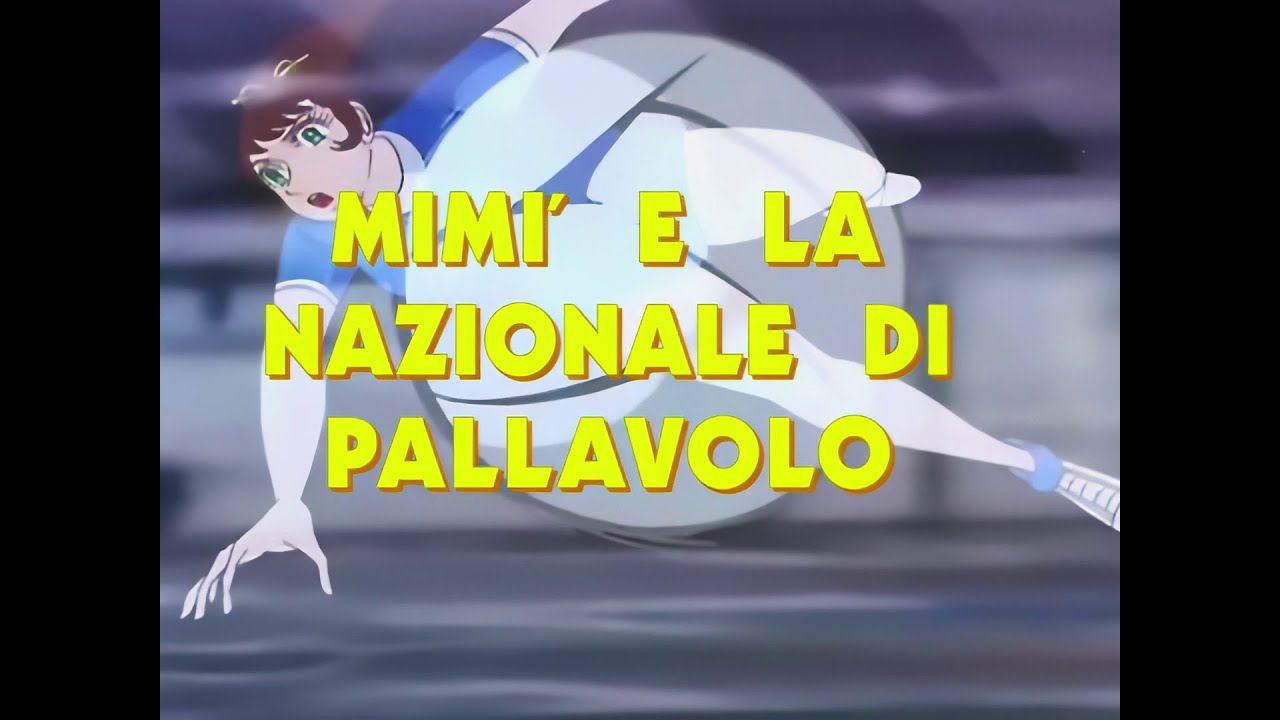 MIMÍ E LA NAZIONALE DI PALLAVOLO - VIDEOSIGLE OP/ED + versione dance - CRISTINA D'AVENA