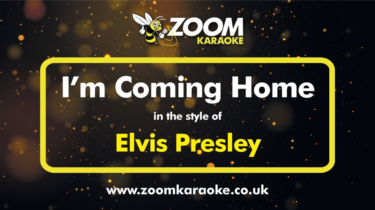 Elvis Presley - I'm Coming Home - Karaoke Version from Zoom Karaoke