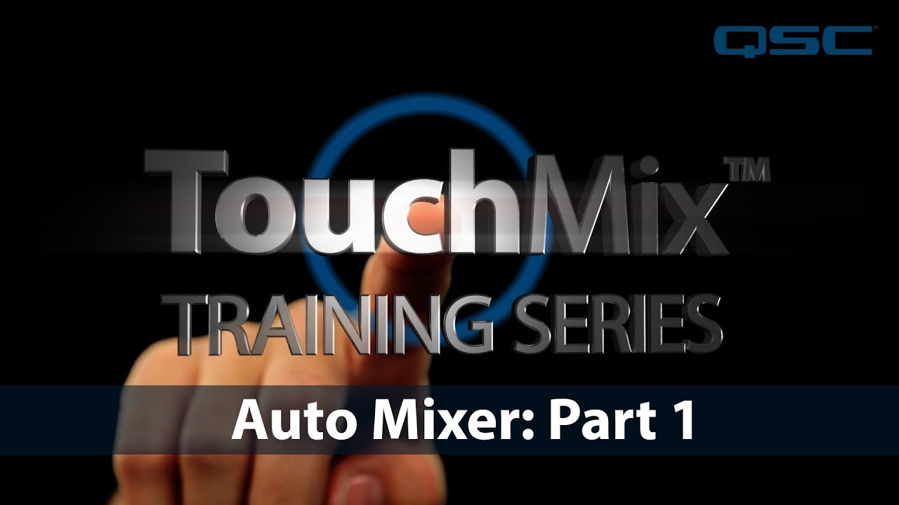 QSC TouchMix-30 Pro Training: Auto Mixer Part 1