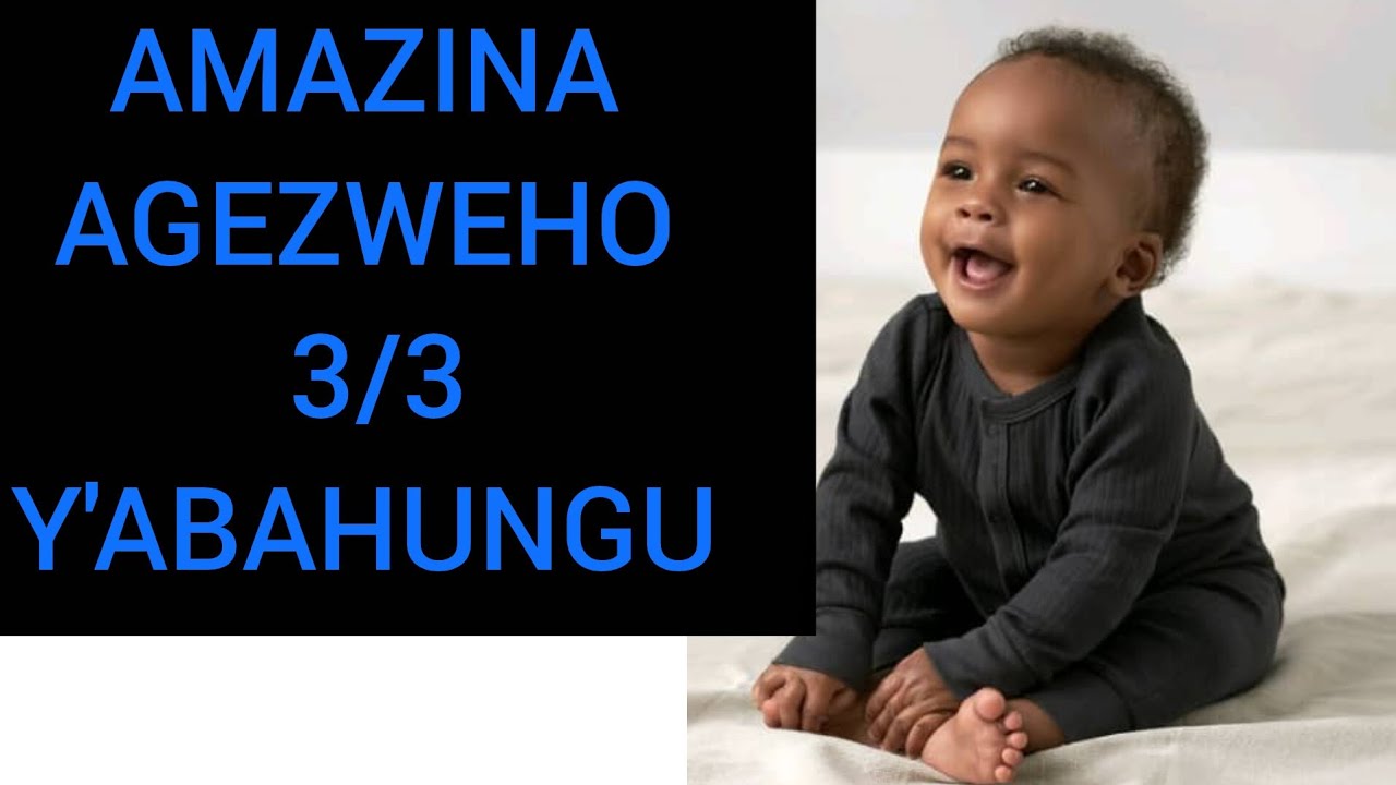 AMAZINA MEZA 3/3 AGEZWEHO Y'ABANA BA BAHUNGU
