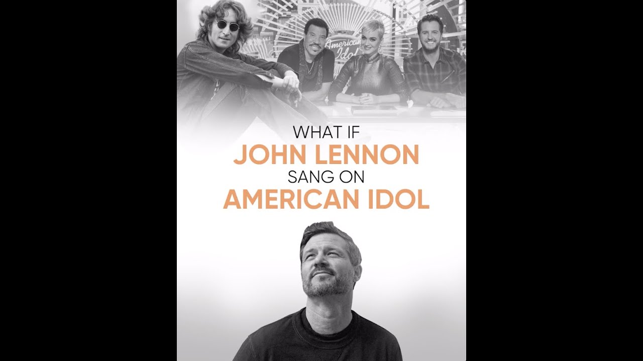 What if John Lennon sang on American Idol?