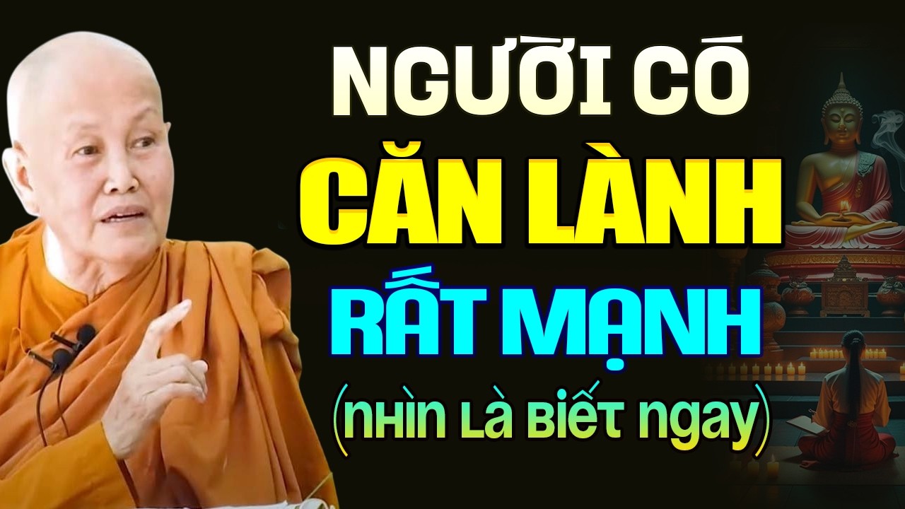 Dấu Hiệu Người Có CĂN LÀNH Rất Mạnh, nhìn là biết ngay - SC. Thích Nữ Tâm Tâm