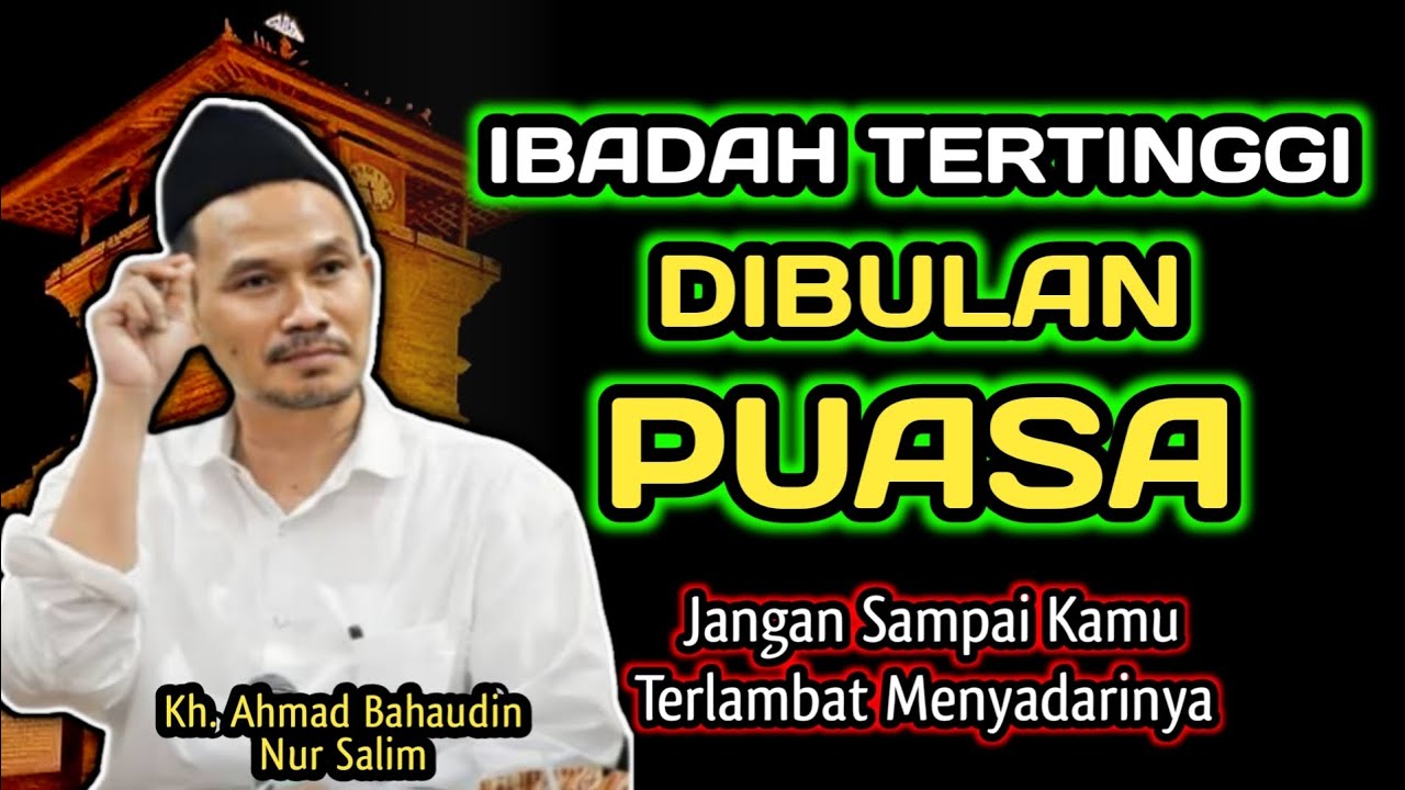 Ibadah Tertinggi Dibulan Puasa, Jangan Sampai Kamu Terlambat Menyadarinya‼️Gus Baha