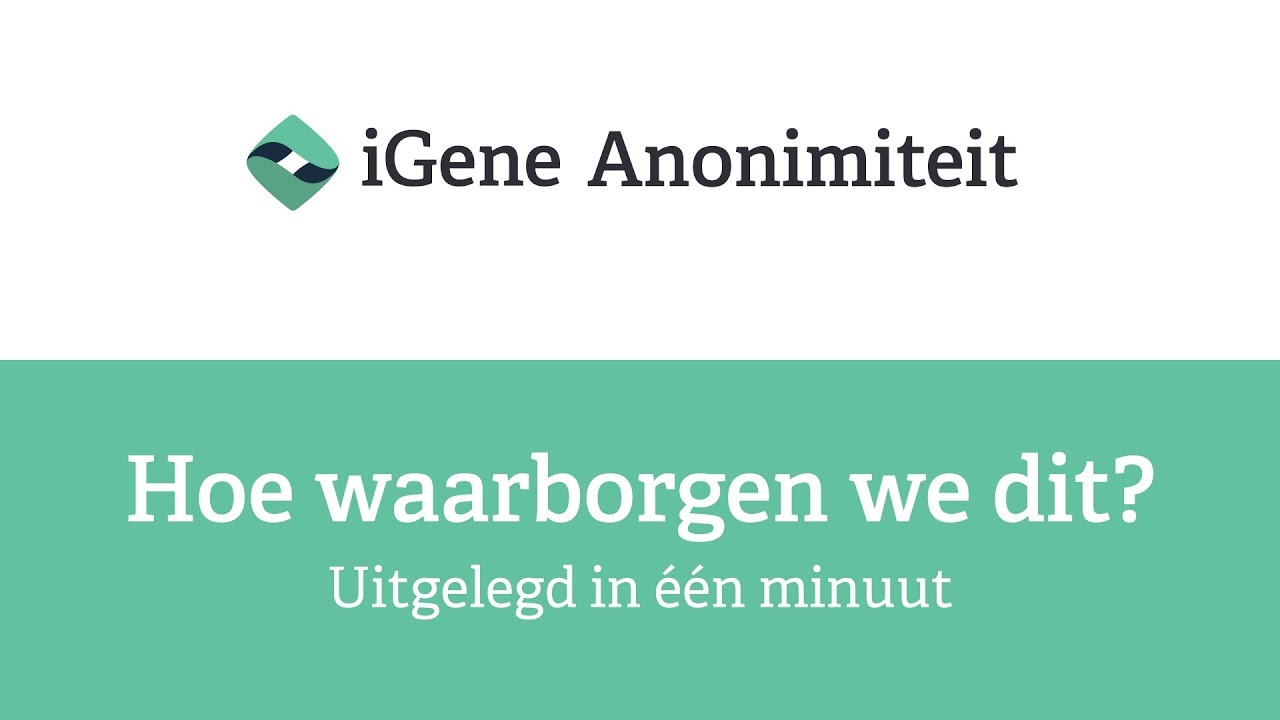 Anonimiteit - het speerpunt van iGene (in 1 minuut)