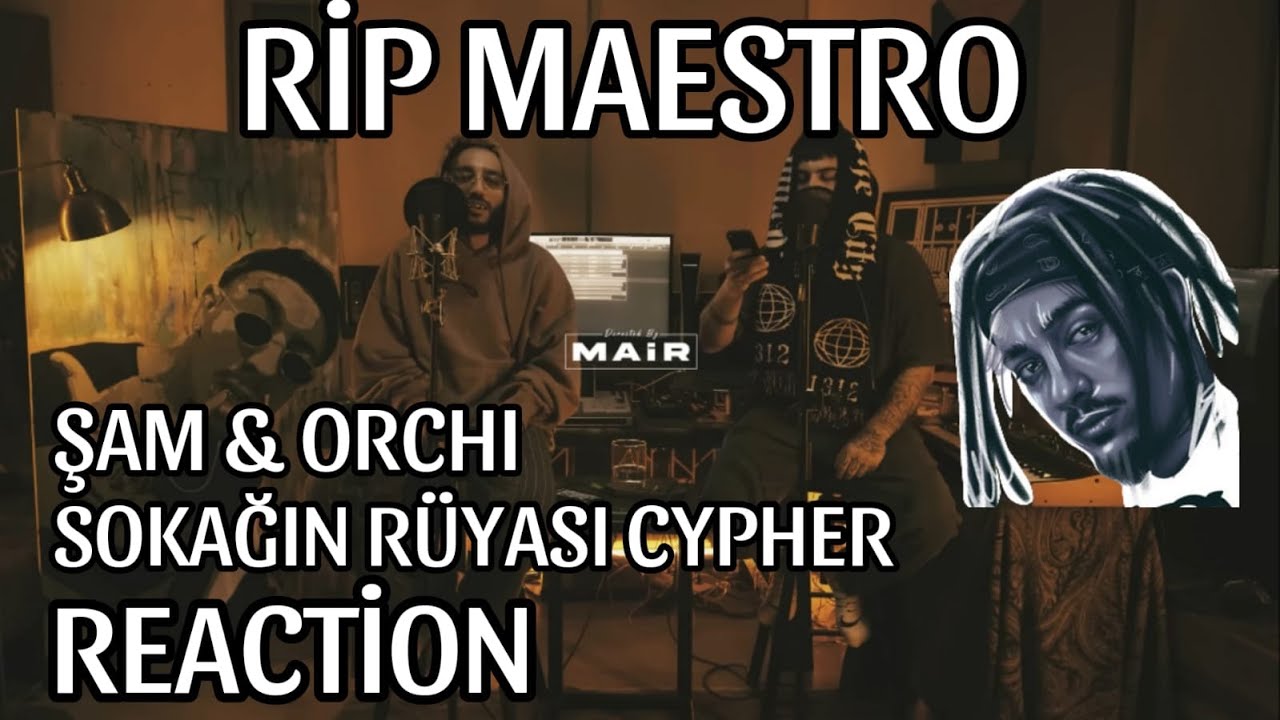 R.I.P MAESTRO Hipnezi ''Şam & Orchi - Sokağın Rüyası'' Reaction