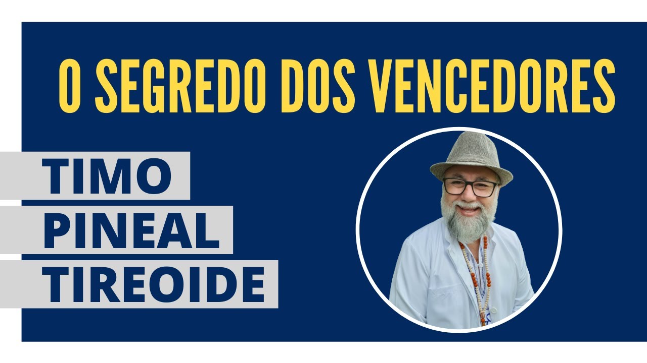 DESCUBRA COMO USAR SUA PINEAL, TIMO E TIREOIDE PARA CONQUISTAR SUCESSO E LIBERDADE