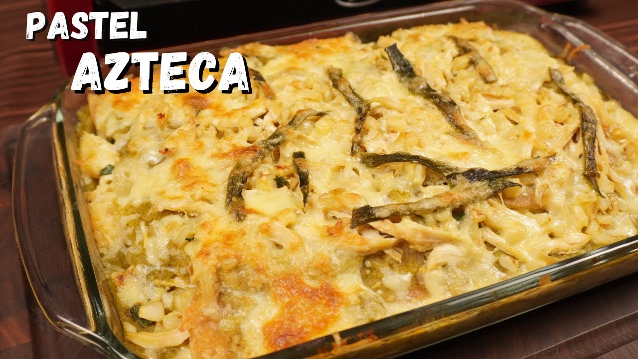 Como Preparar Un PASTEL AZTECA Con Pollo | Paso a Paso