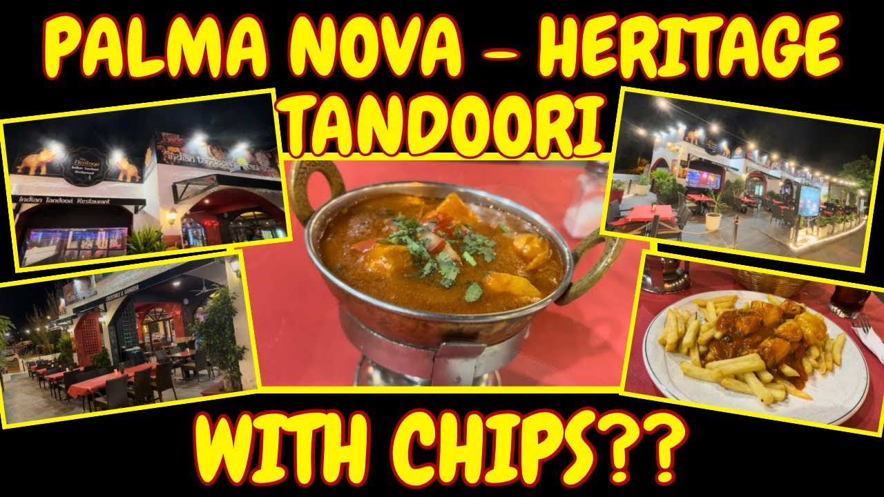 PALMA NOVA - HERITAGE TANDOORI INDIAN RESTAURANT - WITH CHIPS!! #indian #mallorca #majorca #magaluf