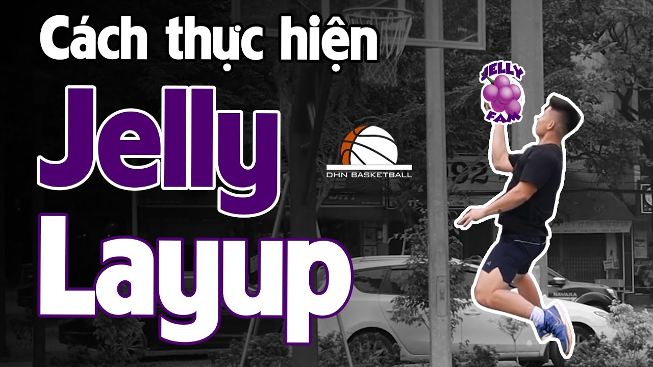 Jelly Layup Cơ bản - How to JELLY Layup??? | DHN Basketball