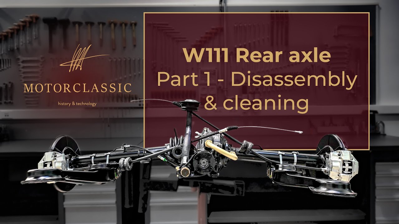 Motor Classic: Mercedes Benz W111 Rear axle restoration, Part 1: Disassembly & Cleaning