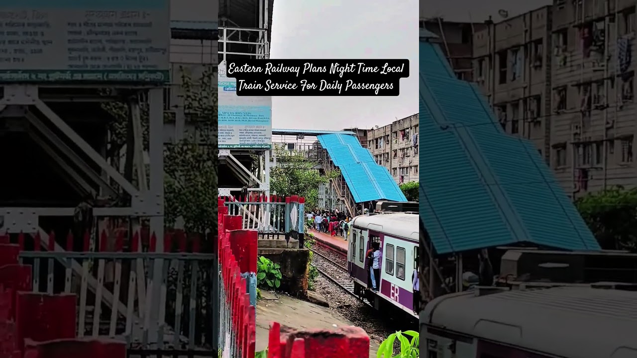 Eastern Railway (Sealdah Div.) Plans Night Time Local Train Service For Daily Passengers