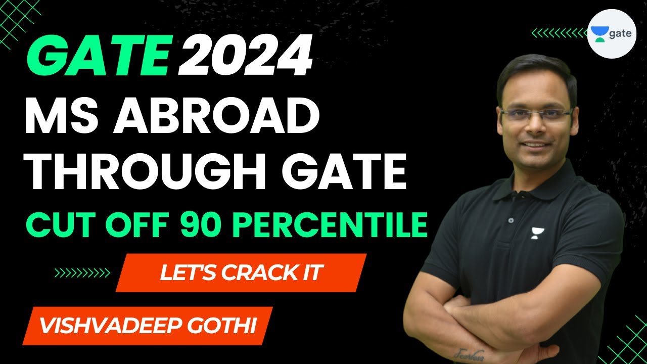 MS Abroad Through GATE | Cut off 90 Percentile | GATE 2024 | Vishvadeep Gothi