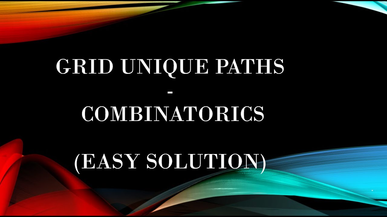 Grid Unique paths using Combinatorics