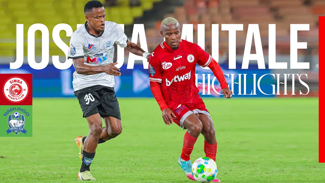 MOTO WA JOSHUA MUTALE 'BUDO DHIDI YA  NAMUNGO FC BALAA ZITO | EXTENDED HIGHLIGHTS
