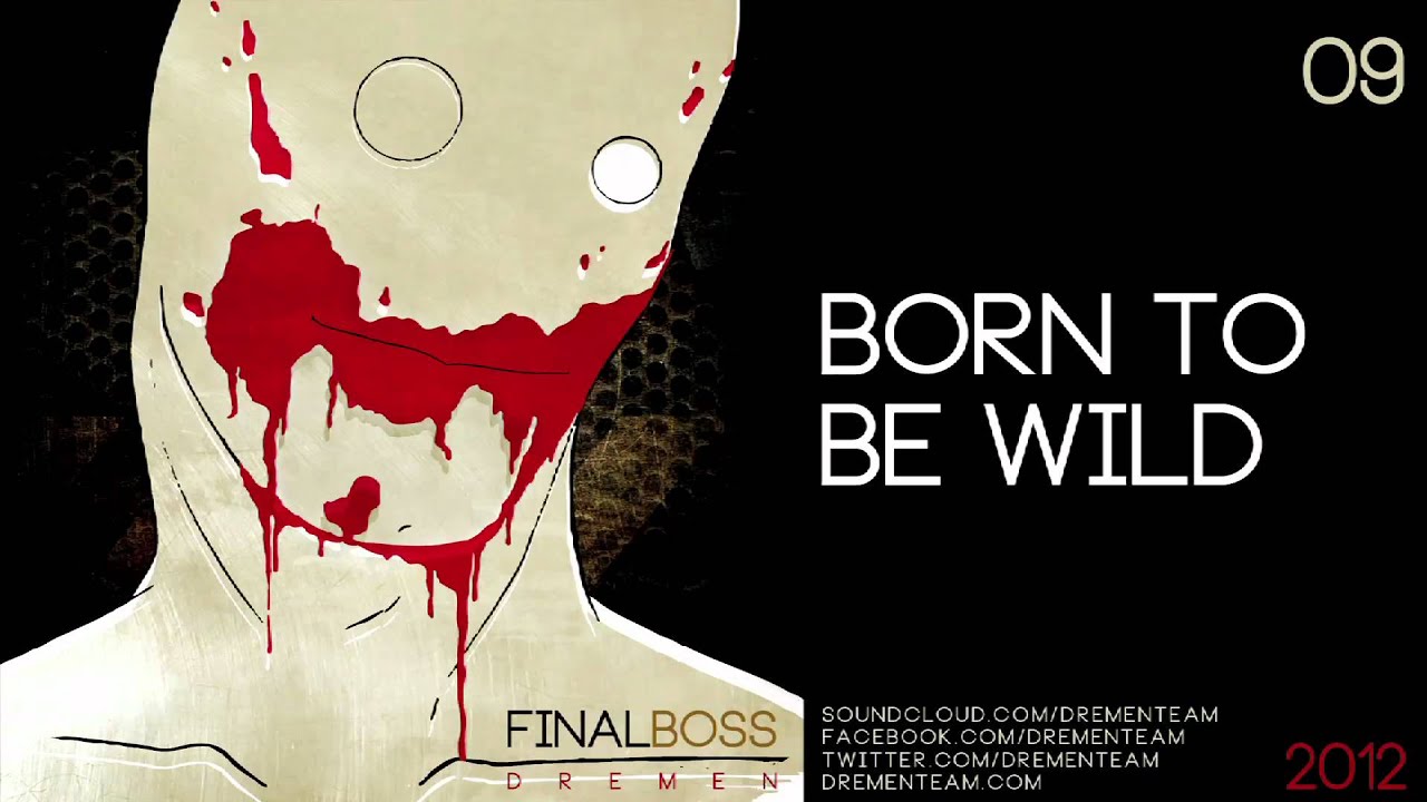 DREMEN 'BORN TO BE WILD'. FINAL BOSS 2012