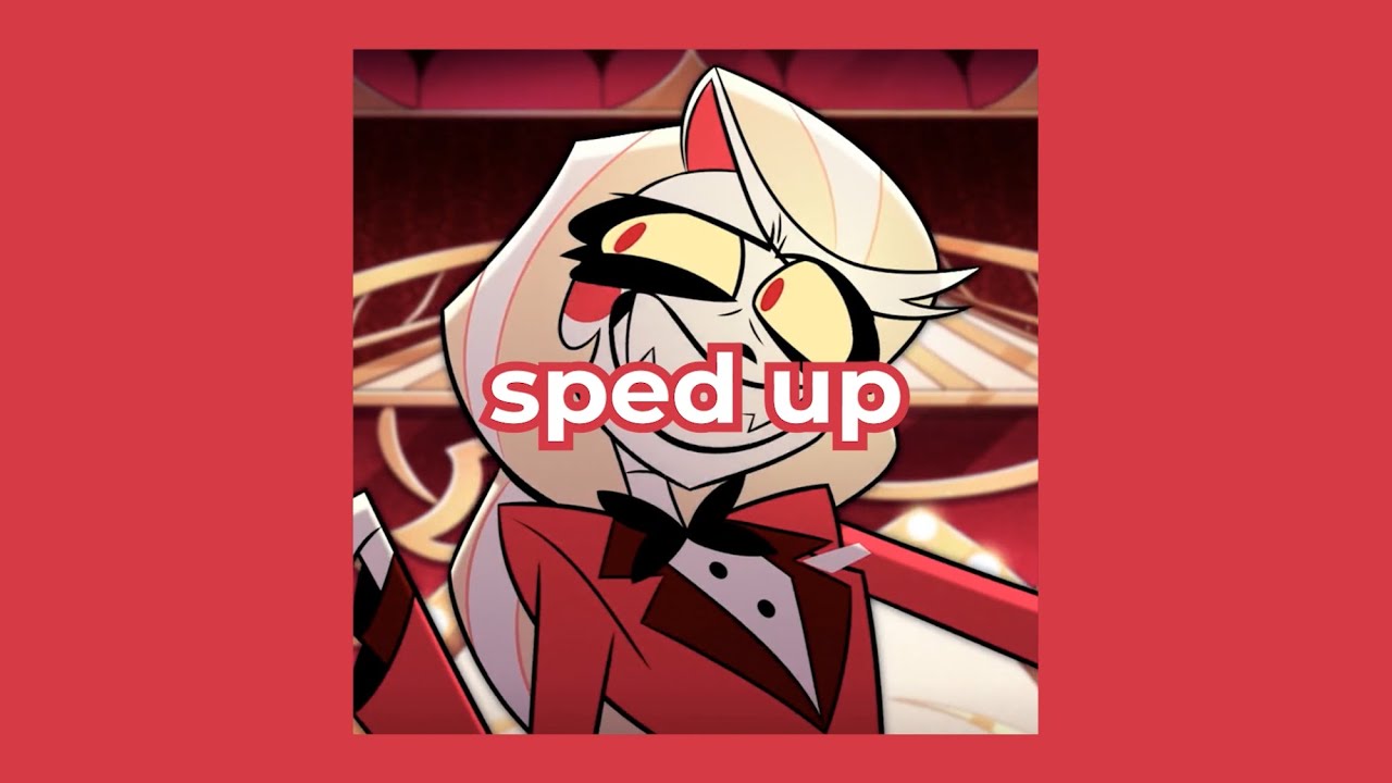 hazbin guarantee (trust us) - hazbin hotel (sped up)