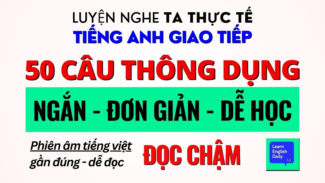 Luyện Nghe Tiếng Anh: Câu Tiếng Anh Ngắn Thông Dụng Nhất, 30 phút Tự Học Tiếng Anh Mỗi Ngày 1
