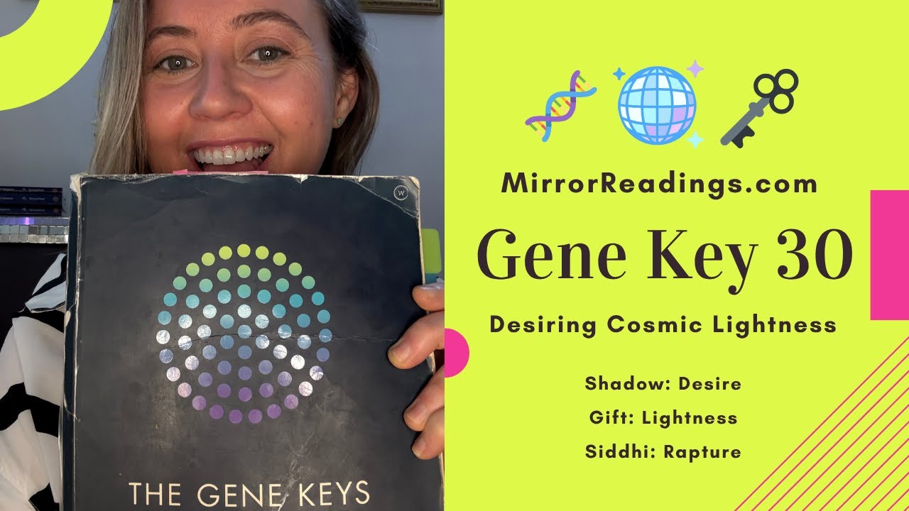 Gene Key 30 (Cosmic Desire for Lightness) Explained 🧬🗝️ | Desire &rarr; Lightness &rarr; Rapture