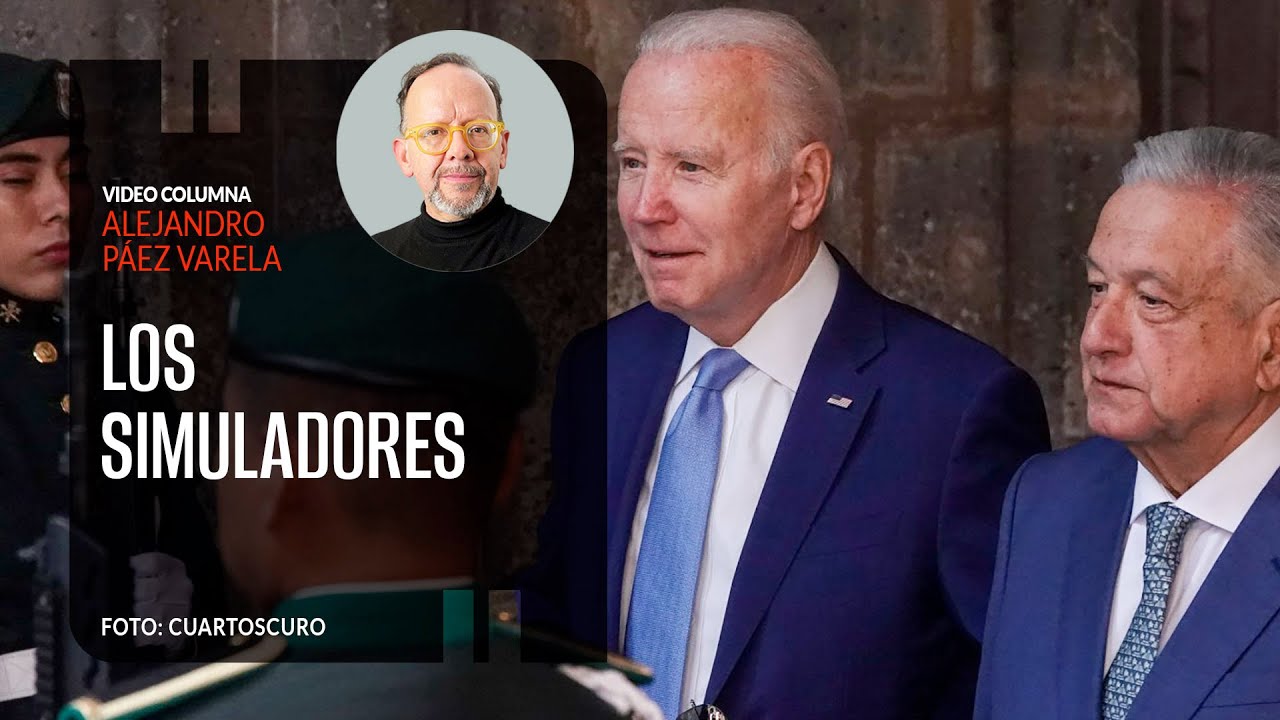 Los simuladores, por Alejandro Páez Varela / video columna