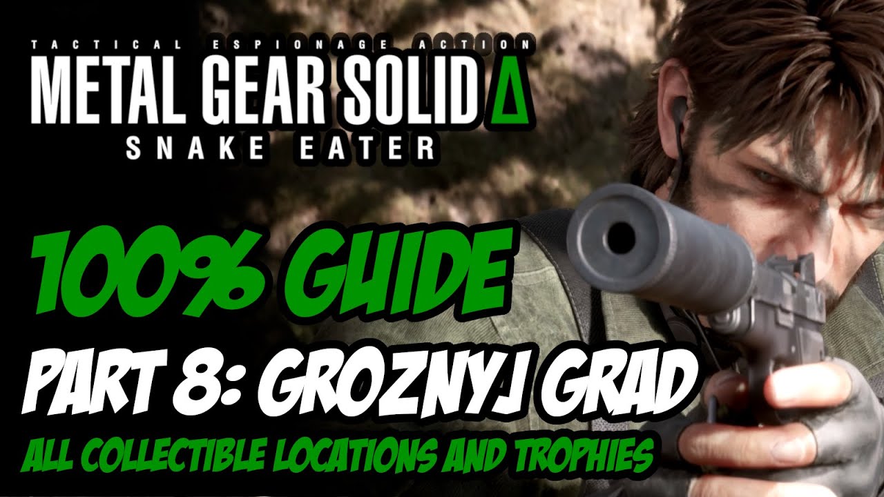 Metal Gear Solid Delta: Snake Eater &ndash; Groznyj Grad 100% Platinum Guide | All Collectibles & Trophies
