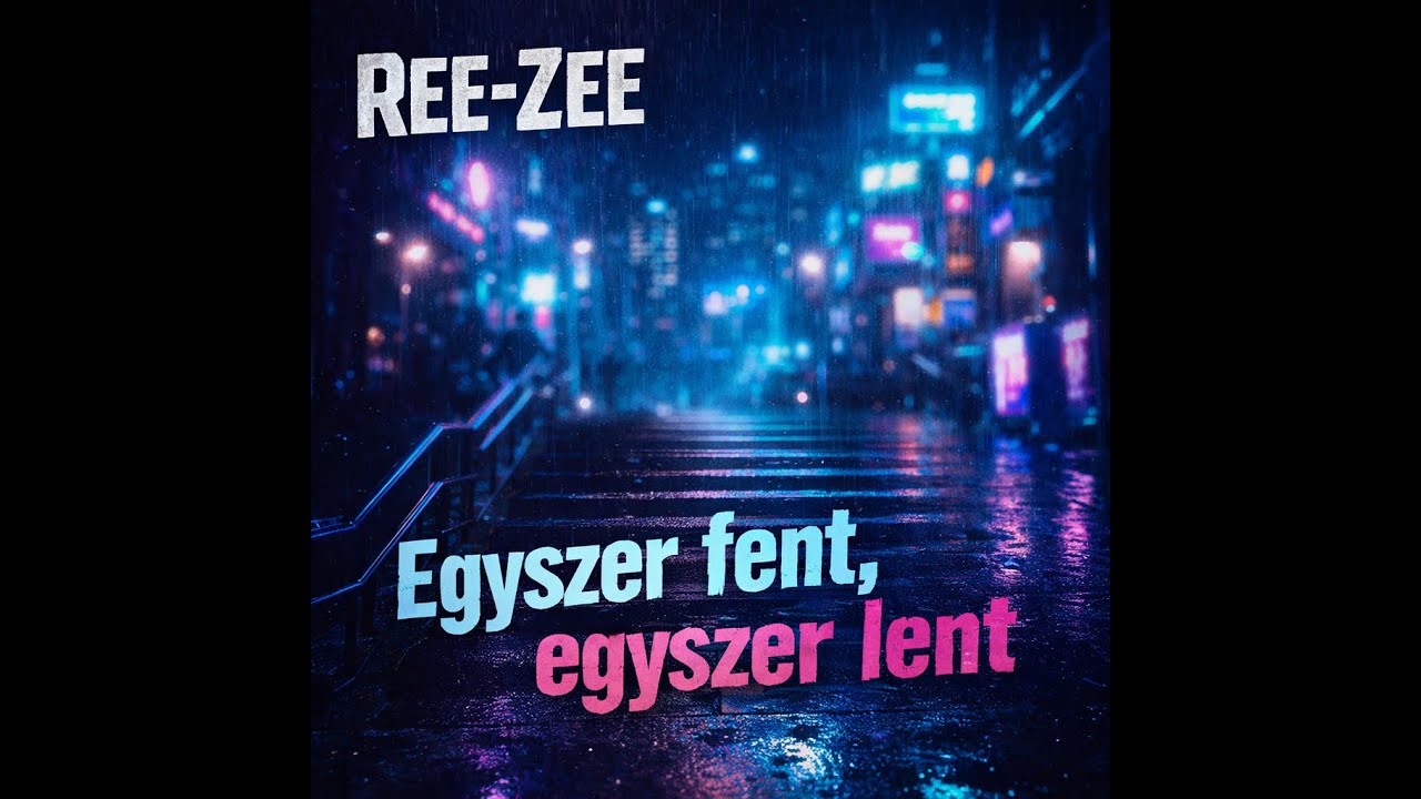 REE-ZEE - Egyszer fent, egyszer lent (Official Visualizer)