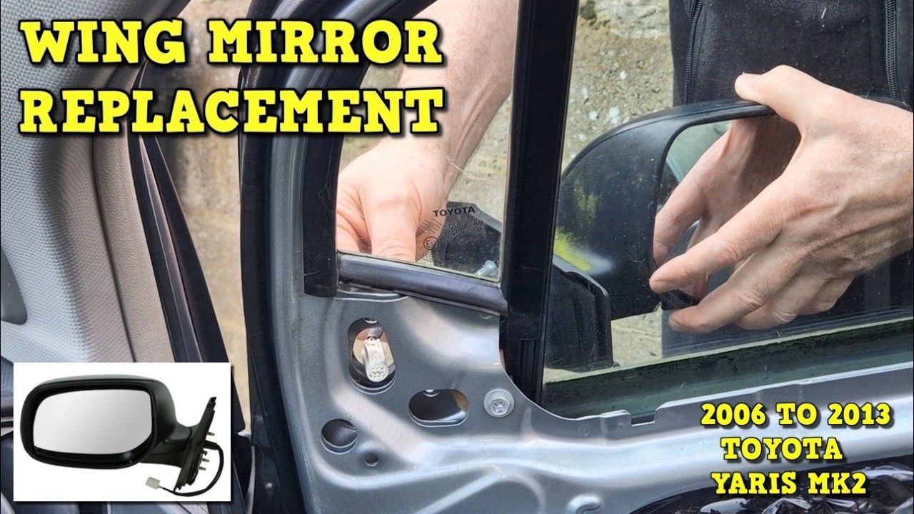 Wing Mirror Replacement - Toyota Yaris