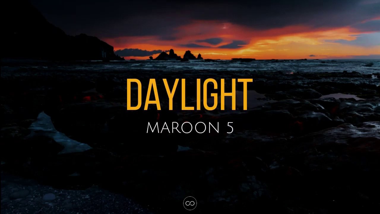 Daylight (lyrics) - Maroon 5
