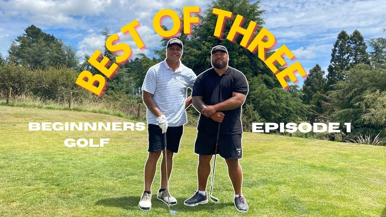 Best of Three Golf vlog ft Sione Faumuina Episode 1