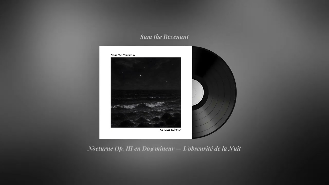 Nocturne Op. III en Do♯ mineur — L'obscurité de la Nuit | Album Visual