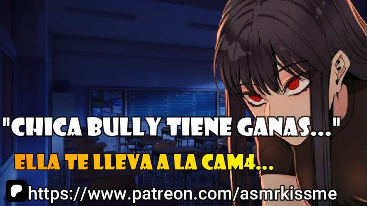CHICA BULLY TIENE GANAS asmr roleplay TE LLEV0 A LA CAMA 🔥