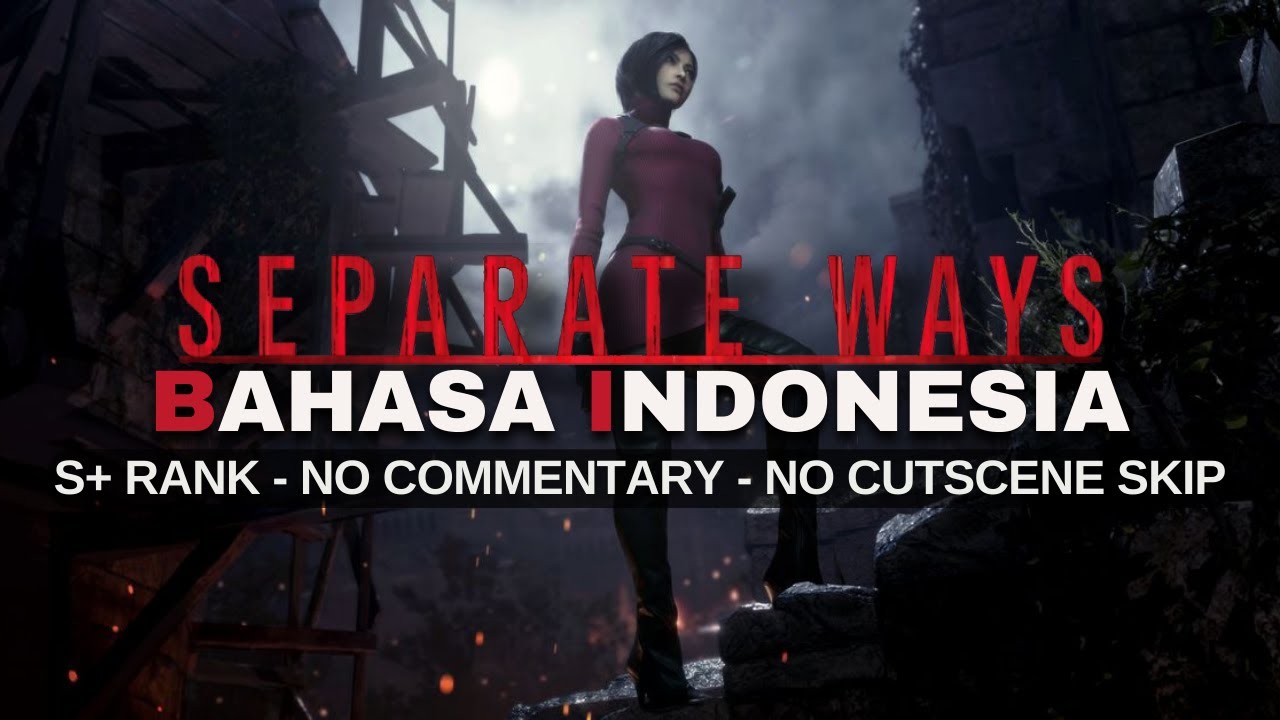 RE4R : Separate Ways - Subtitle Bahasa Indonesia | Pro S+ Rank - No Cutscene Skip - No Commentary