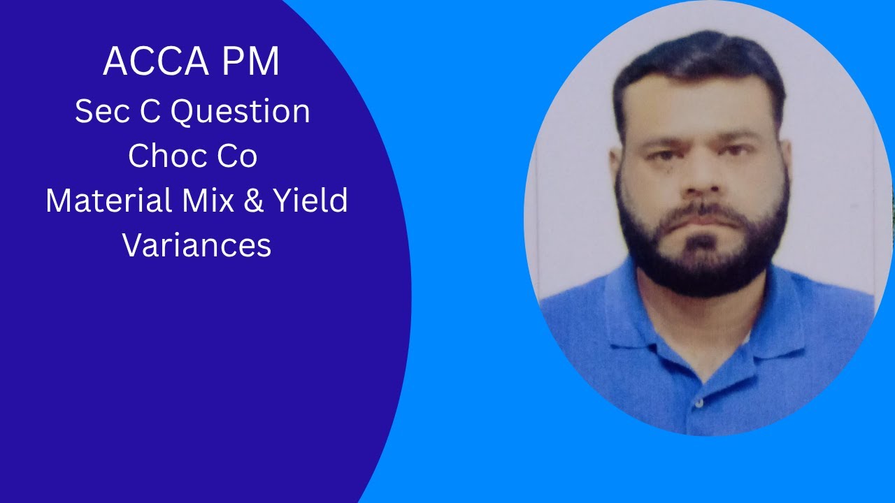 ACCA PM Sec C Question Choc Co Material Mix & Yield Variances
