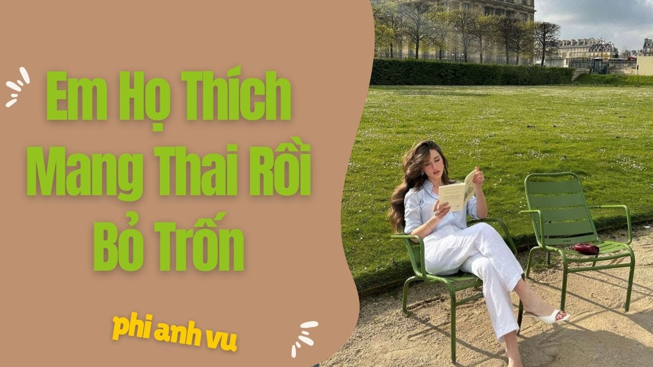 [Truyện Audio] Em Họ Thích Mang Thai Rồi Bỏ Trốn | Phi Anh Vũ