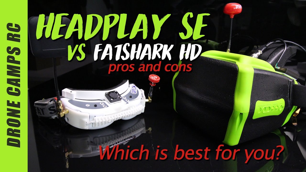HEADPLAY SE Fpv Goggles -VS- Fatshark HD Review