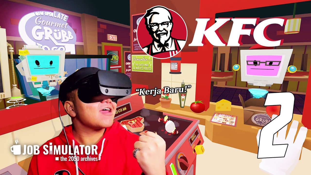 (VR!) OOHAMI KERJA DEKAT KFC🍗 PULAK! - Job Simulator | Malaysia #2
