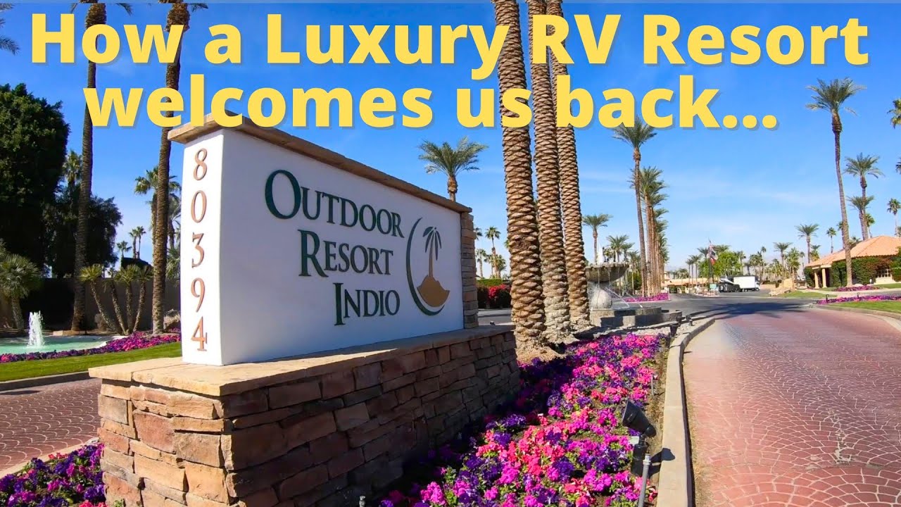 V5E21 How a Luxury RV Resort Welcomes us Back #Outdoorresortindio #luxuryRVresort