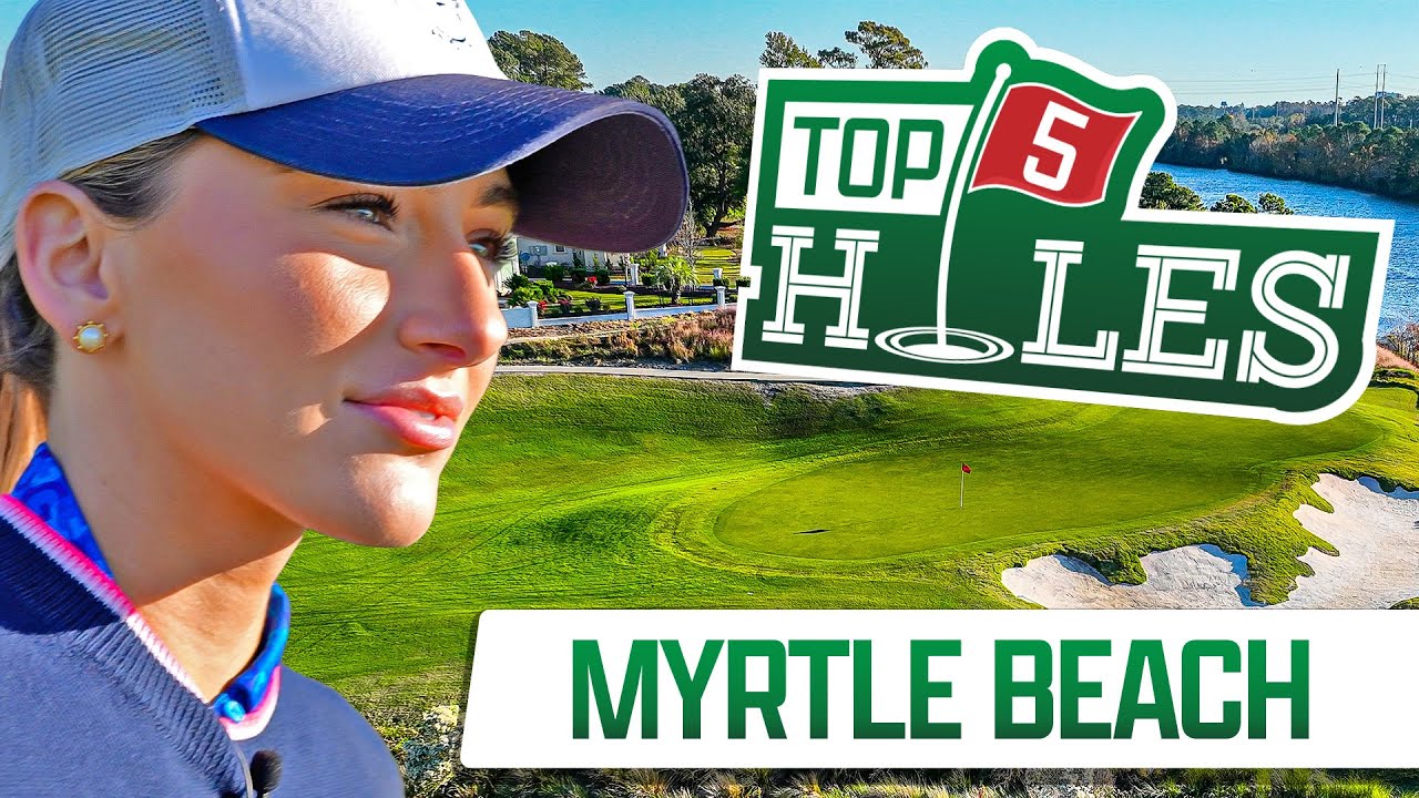 Top 5 Holes | Myrtle Beach