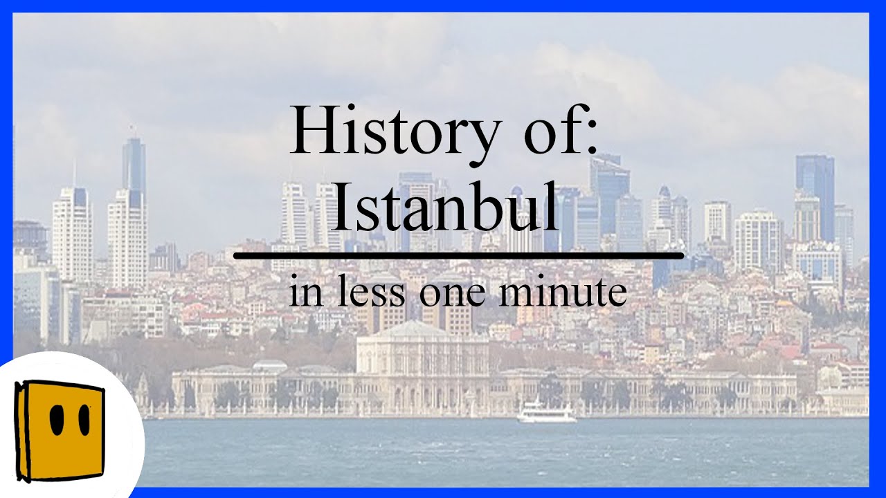 History of Istanbul/Constantinople in less than 1 minute