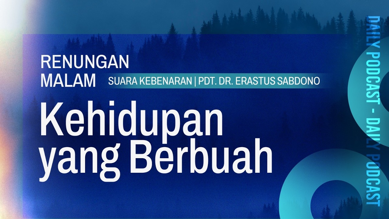 RENUNGAN MALAM | Kehidupan yang Berbuah