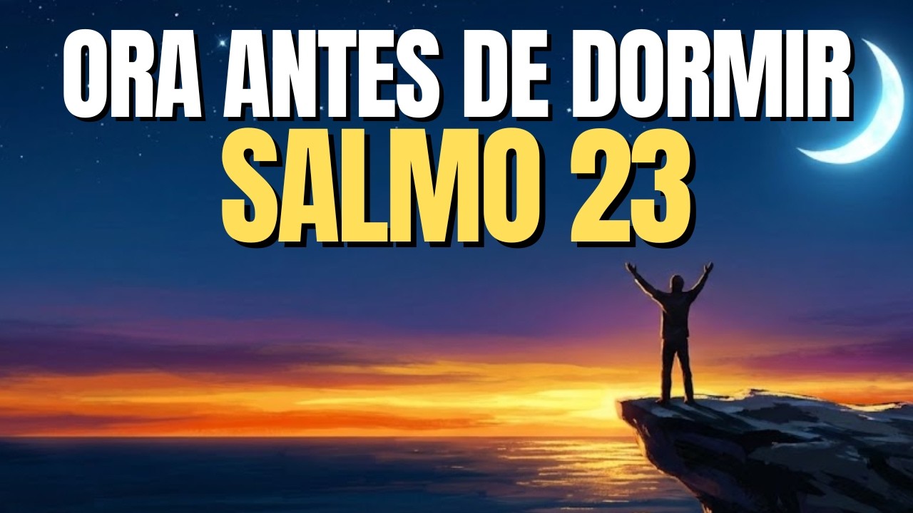 🌙 ORACIÓN DE LA NOCHE: Salmo 23 | El Buen Pastor Cuida de tu Sanidad y tu Hogar 🙏✨