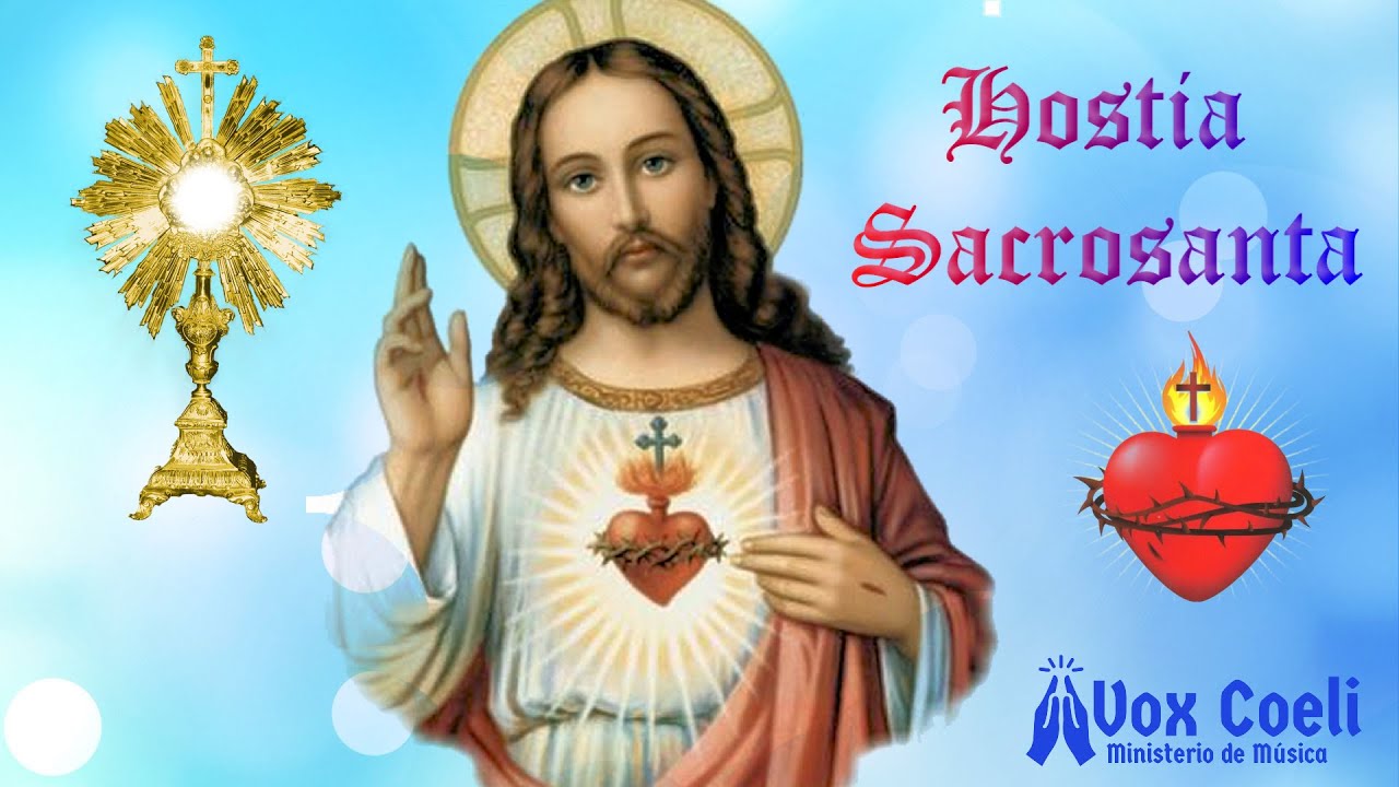 Corazón Divino, Hostia Sacrosanta (Canto para hora Santa al Sagrado Corazón de Jesús)