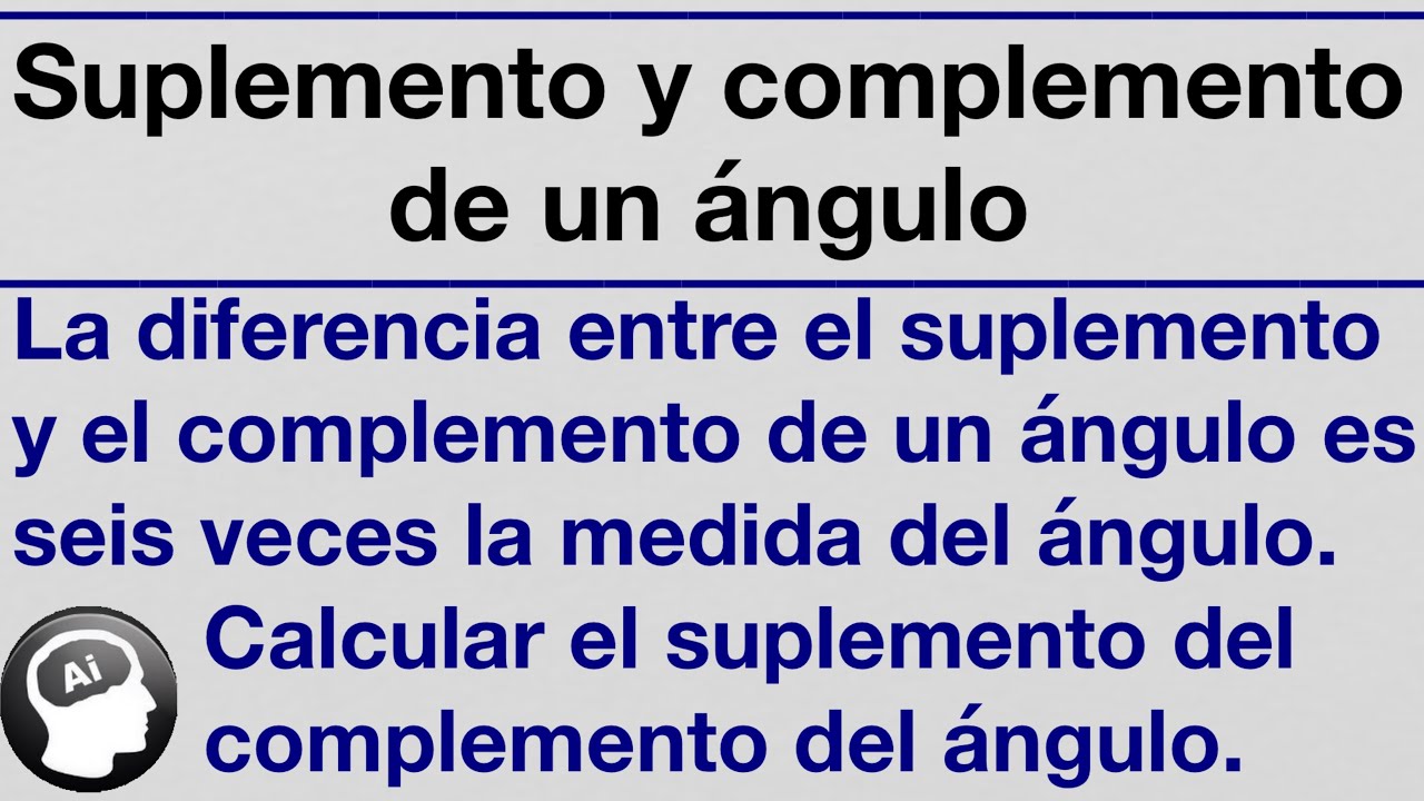Como calcular el suplemento y el complemento de un angulo