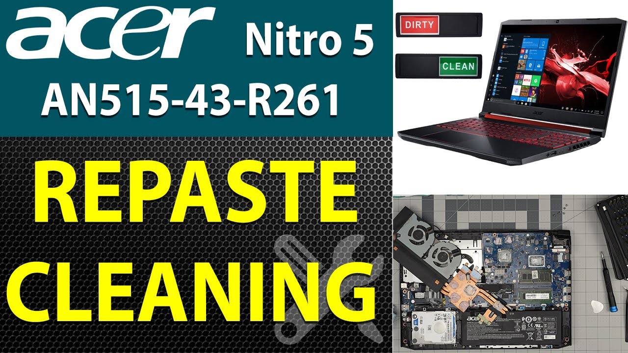 How to Repaste & Clean Your ACER Nitro 5 AN515-43-R261 Laptop