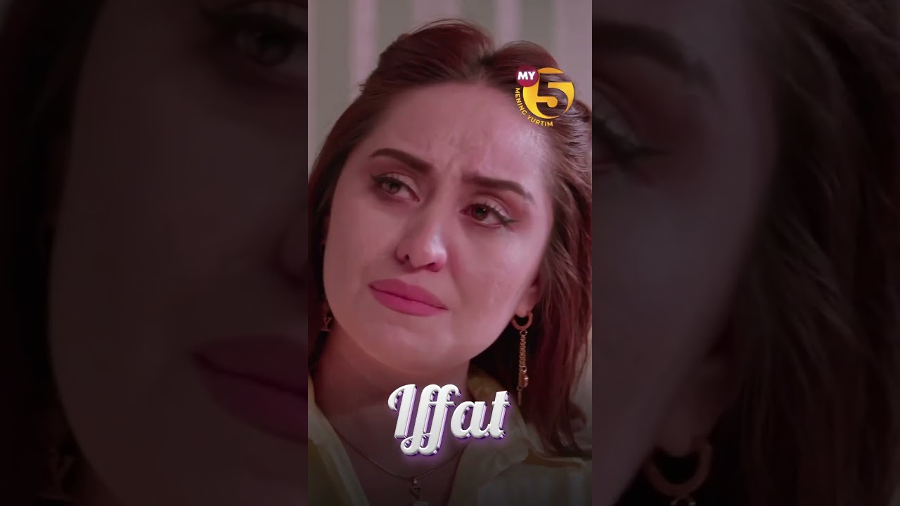 🔥 &ldquo;MY5&rdquo; telekanalida yangi syujetli drama premyerasi &mdash; &ldquo;Iffat&rdquo;