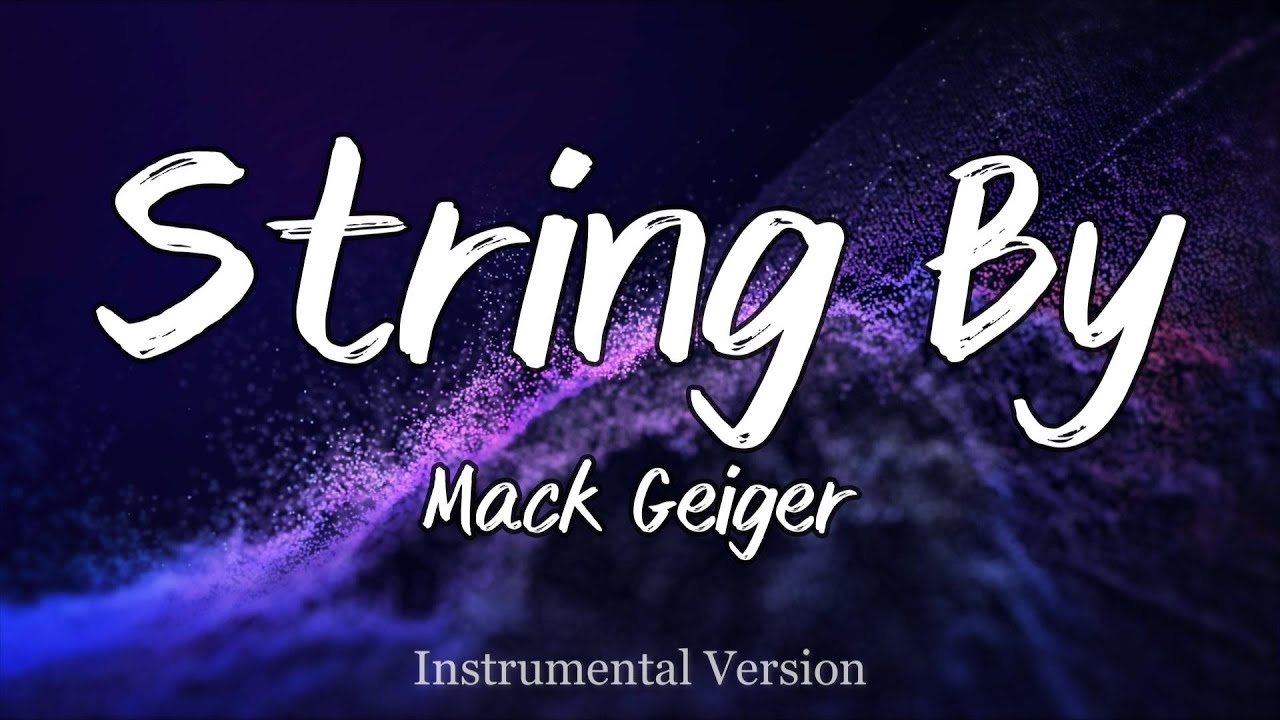 Mack Geiger - String By (Instrumental)