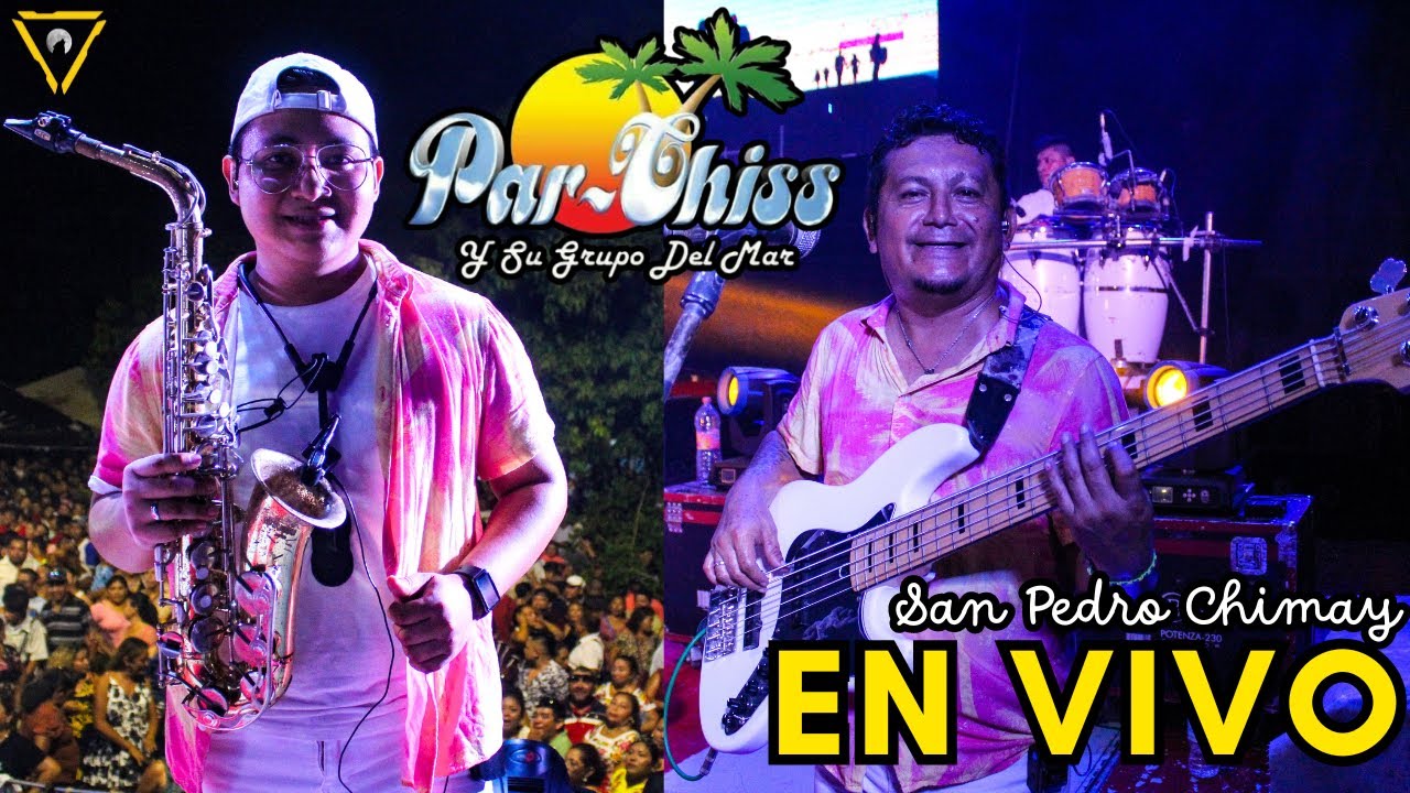 🎶Par-chiss y su GRUPO del mar EN VIVO 2023 🎷San Pedro Chimay💥 La mejor cumbia del sureste🎸 Exitos