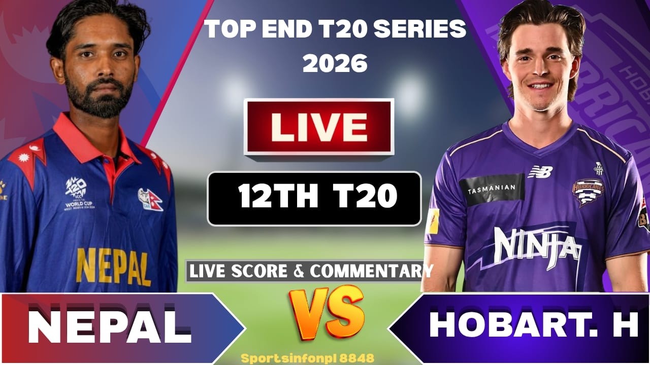 🔴Nepal Vs Hobart Hurricanes 12th t20 | Top End T20 Series 2026 | Live Score & Commentary | Nep Vs HH