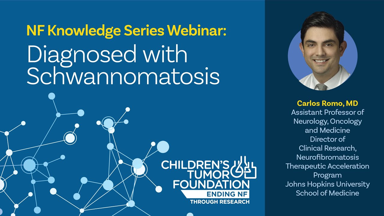 NF Knowledge Series: Diagnosed with Schwannomatosis